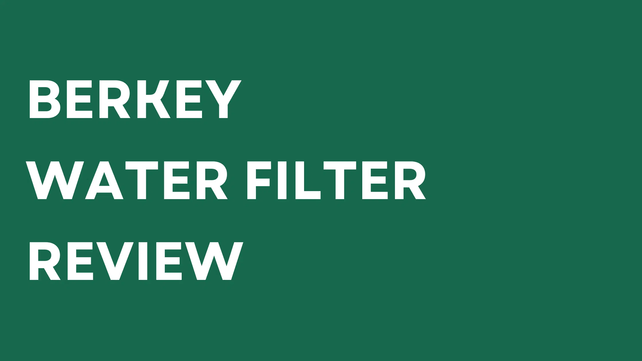 Berkey Water Filter Review