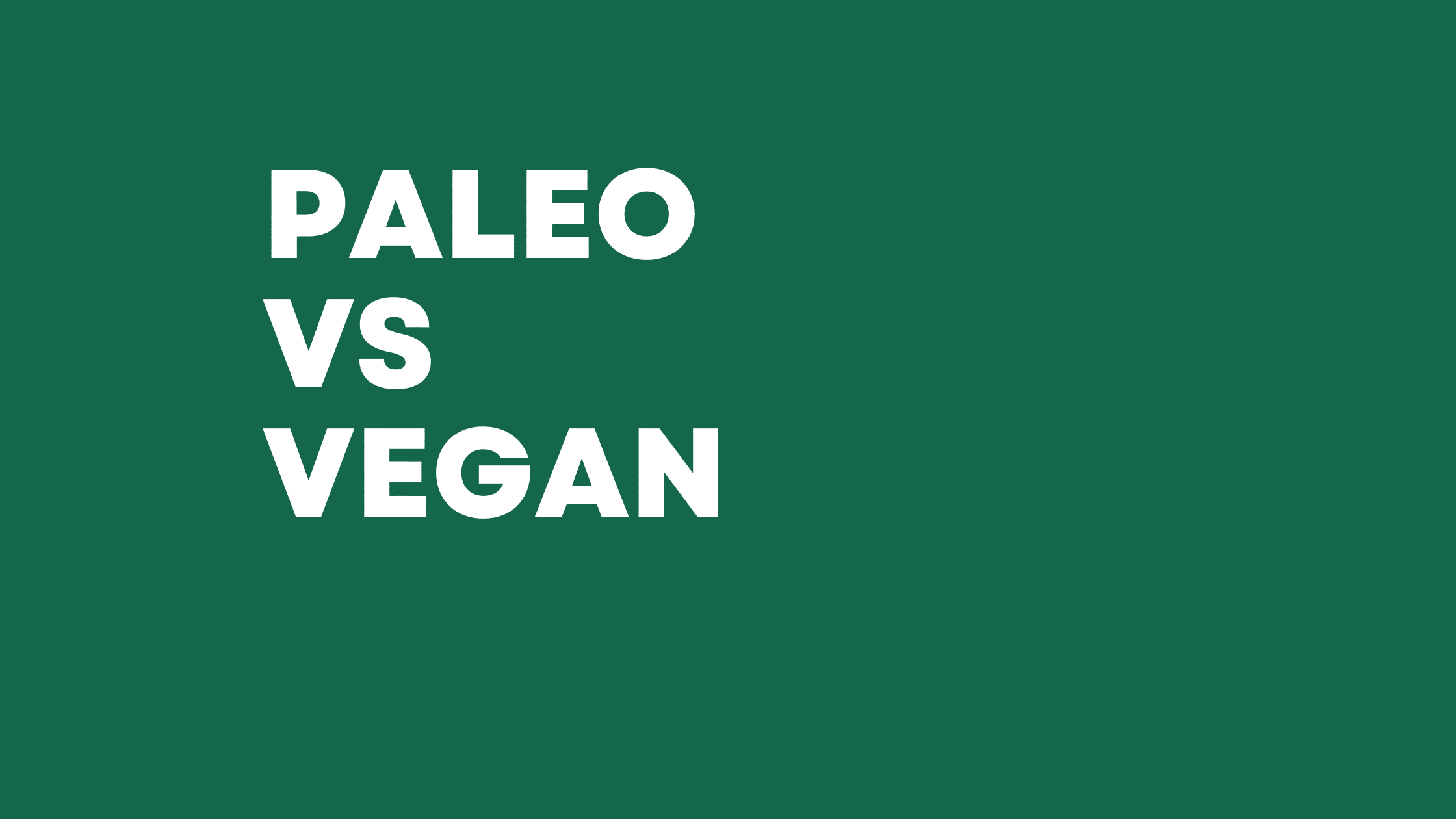 Paleo Diet vs. Vegan Diet