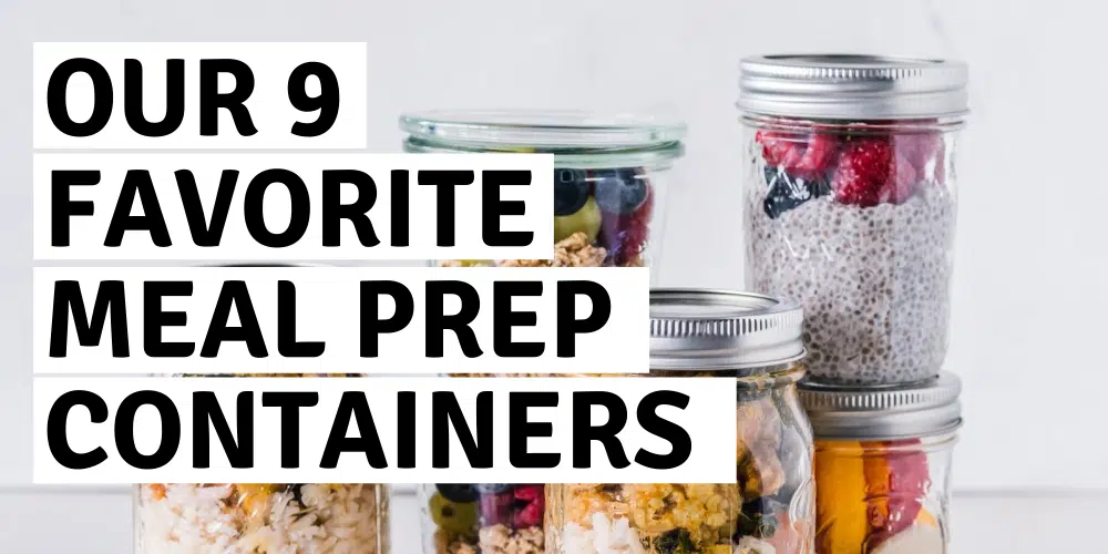 Our 9 Favorite Meal Prep Containers in 2023