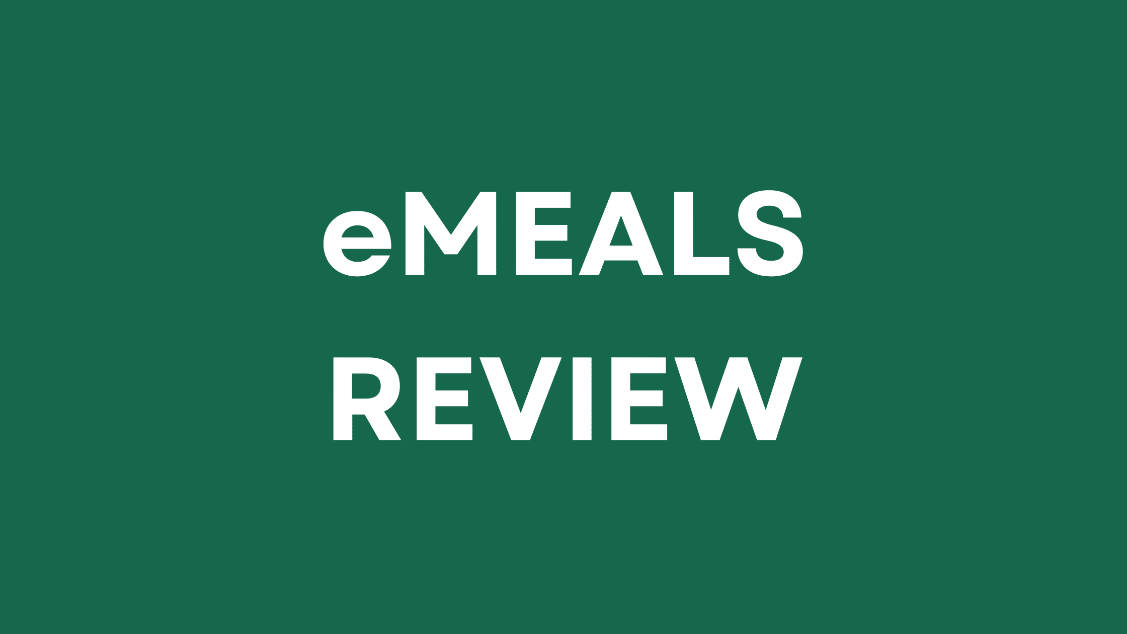 eMeals Review for 2023 Worth The Money?