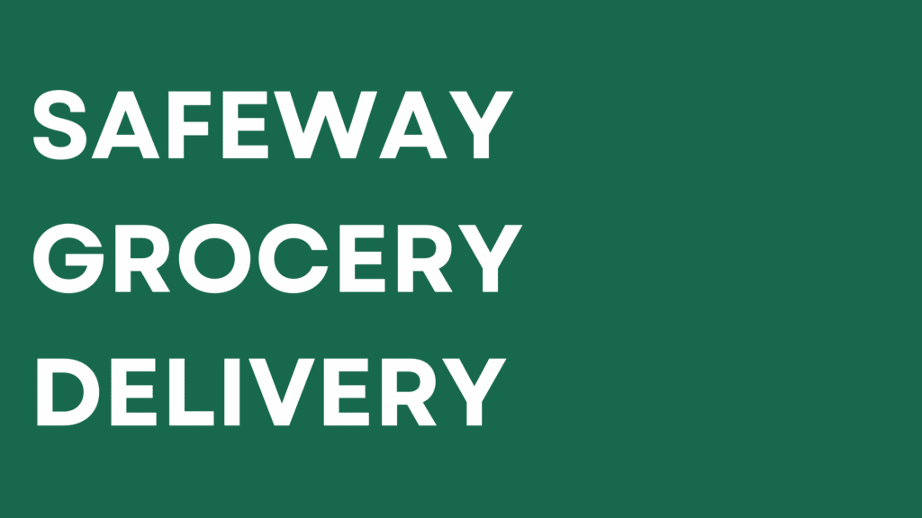 Safeway Grocery Delivery
