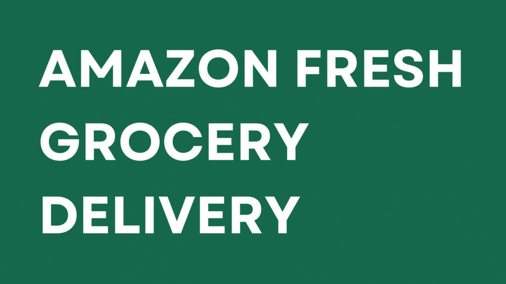 Amazon Fresh Grocery Delivery