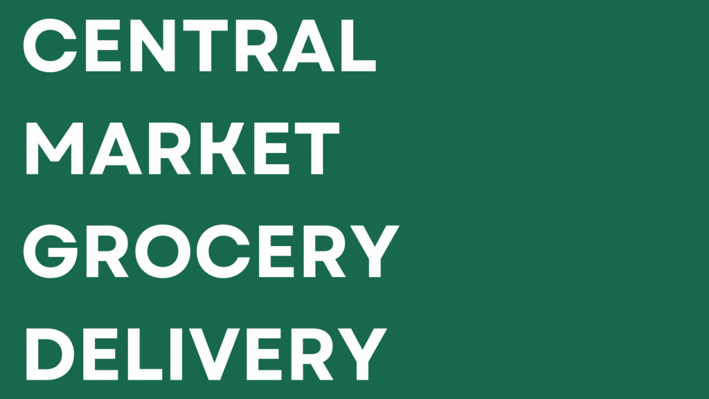 Central Market Grocery Delivery